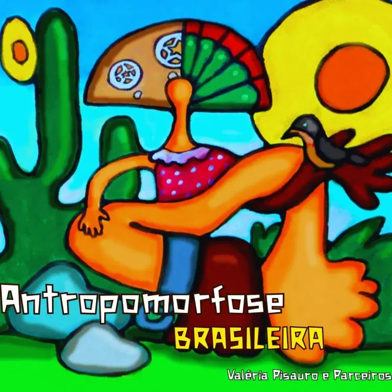 Antropomorfose Brasileira - Valéria Pisauro e Parceiros