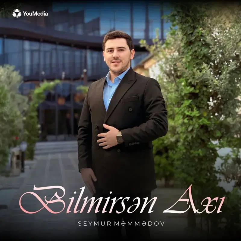 Bilmirsən Axı