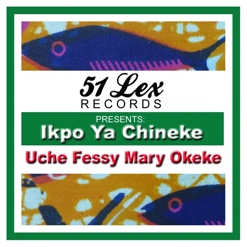 51 Lex Presents Ikpo Ya Chineke