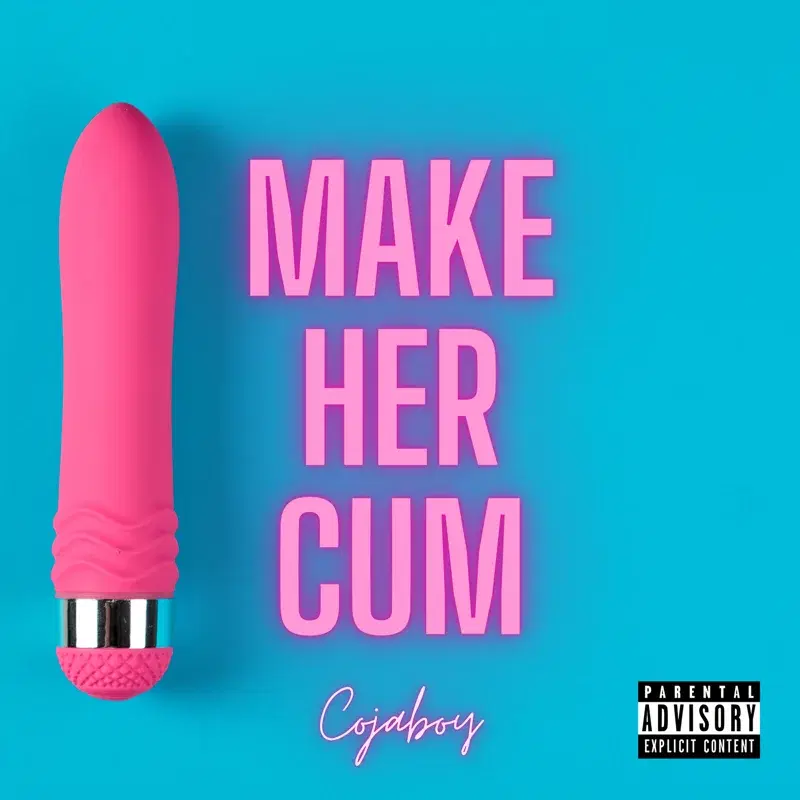 MAKE HER CUM