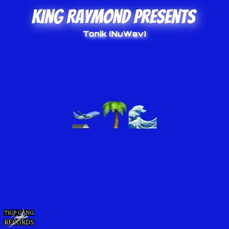 King Raymond Presents: Tonik (Nu Wav)