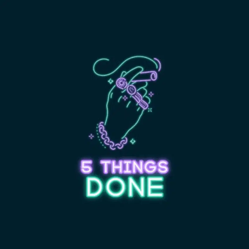 5 Things Done