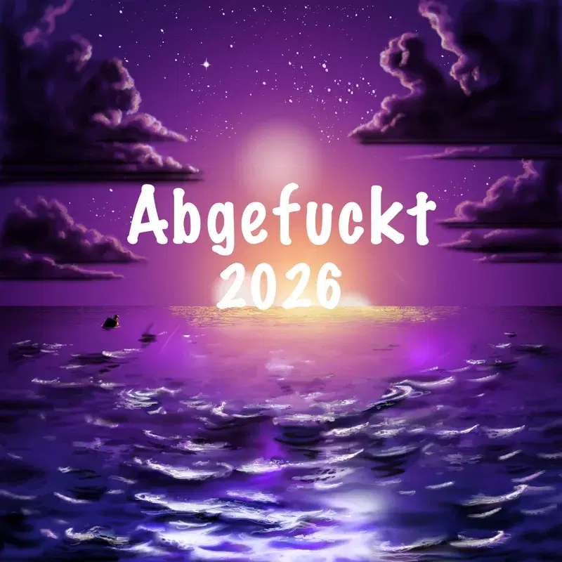 Abgefuckt 2026