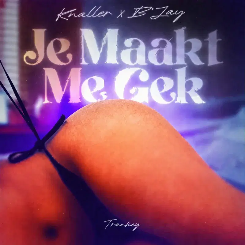 Je Maakt Me Gek