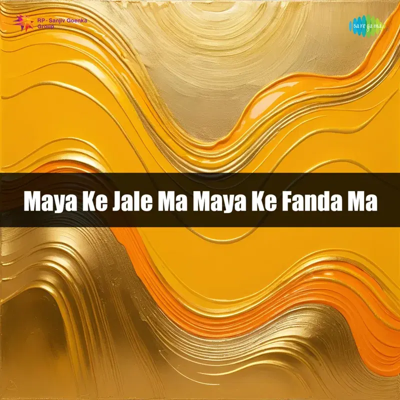 Maya Ke Jale Ma Maya Ke Fanda Ma