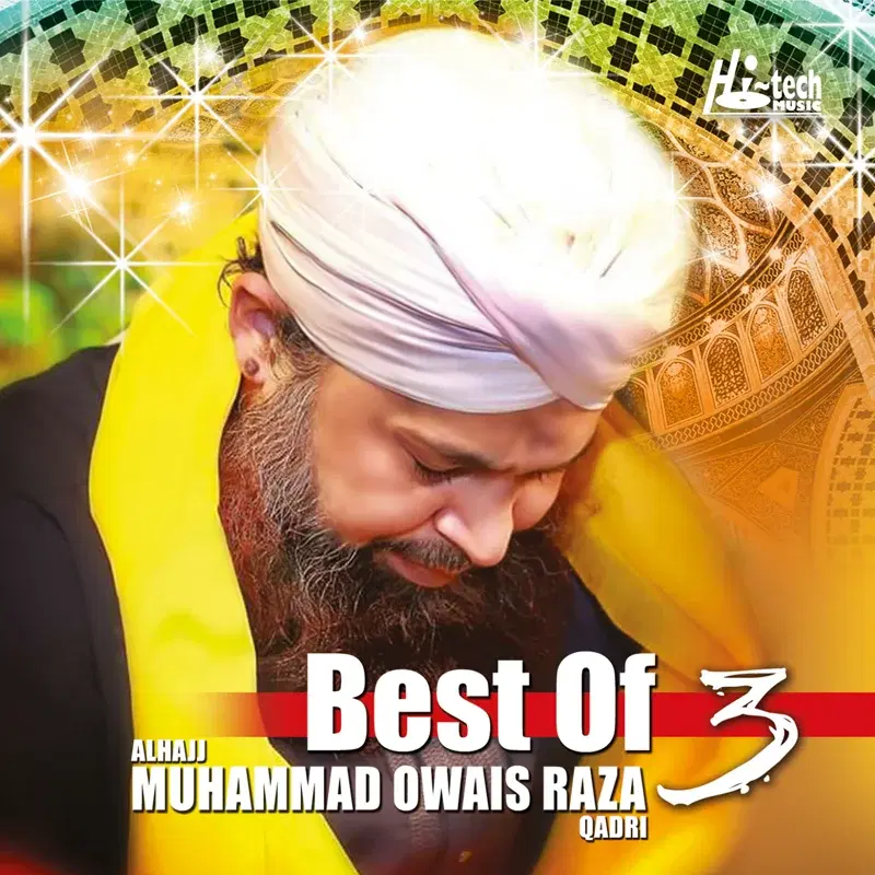 Best of Alhajj Muhammad Owais Raza Qadri, Vol. 3 - Islamic Naats
