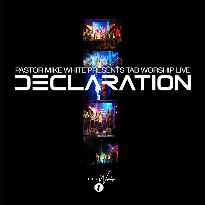 Pastor Mike White Presents Tab Worship Live: Declaration
