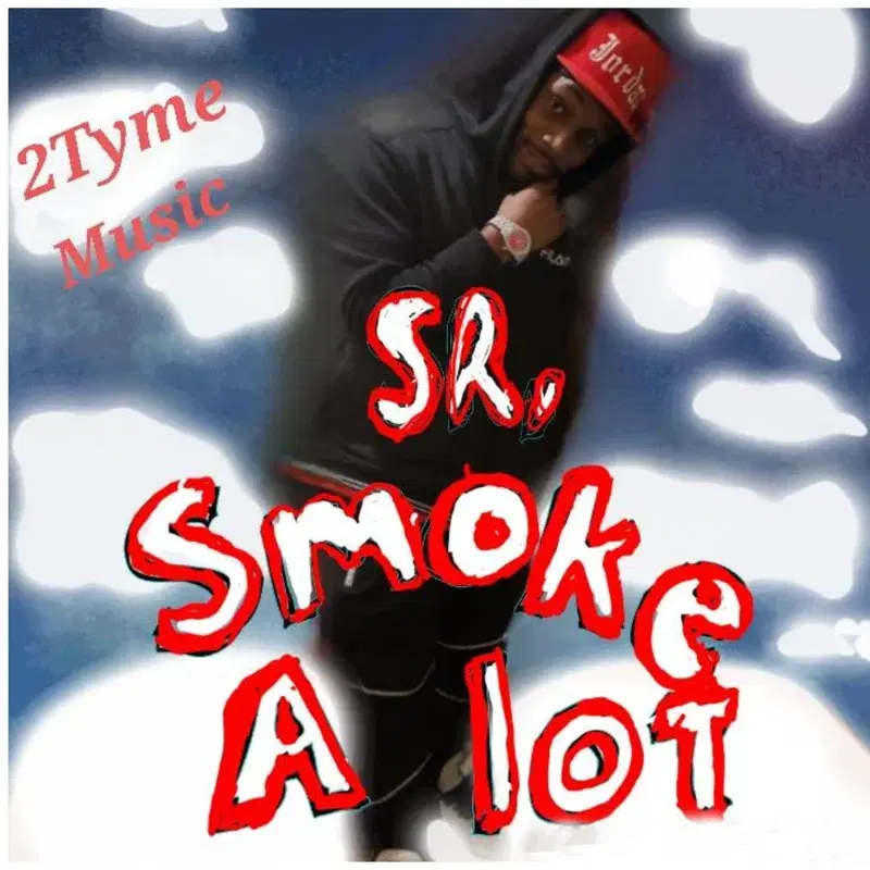 Sr, Smoke a Lot