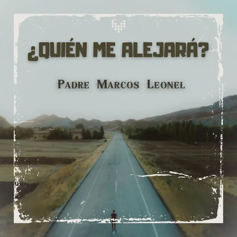 ¿Quién me alejará?