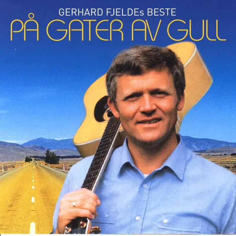 Gerhard Fjelde's Beste - På Gater Av Gull