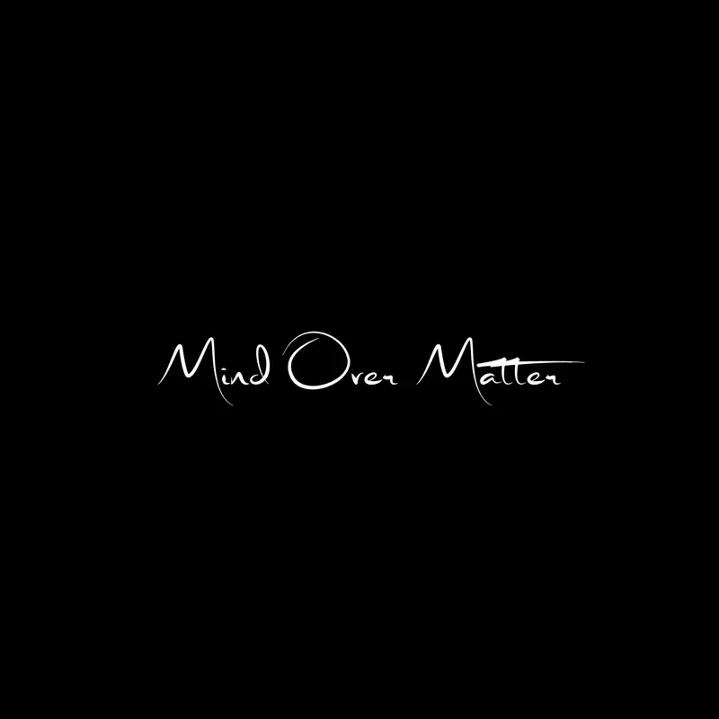Mind Over Matter