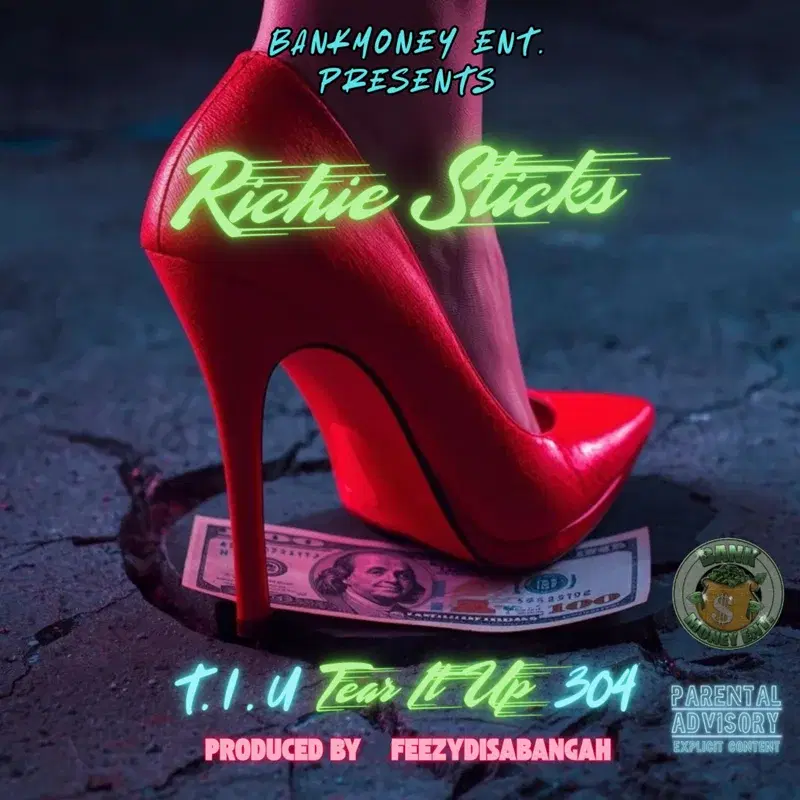 Bankmoney Ent. Presents Richie Sticks - T.I.U Tear It up 304