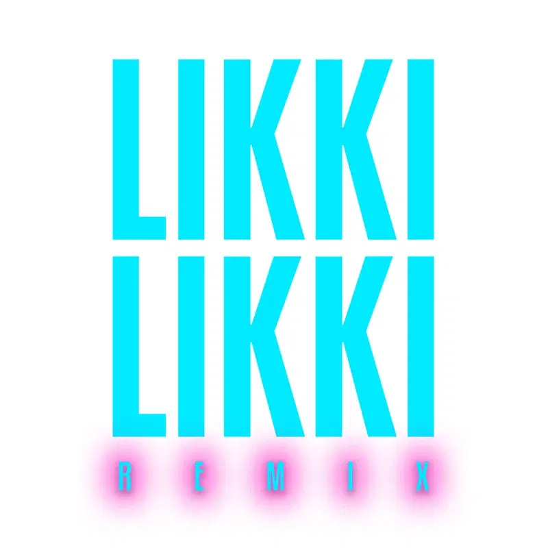 Likki Likki (Remix)