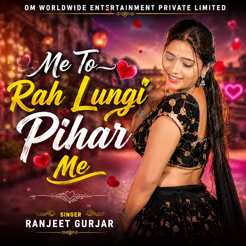 Me To Rah Lungi Pihar Me