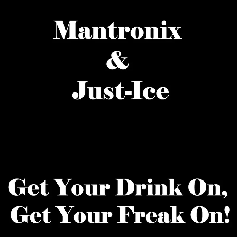 Get Your Drink on, Get Your Freak on!