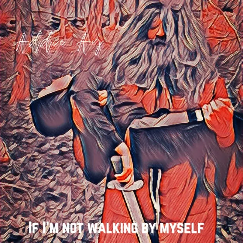 If I'm Not Walking by Myself