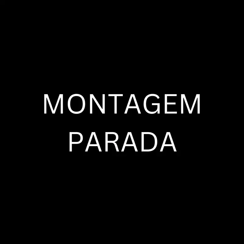 MONTAGEM PARADA