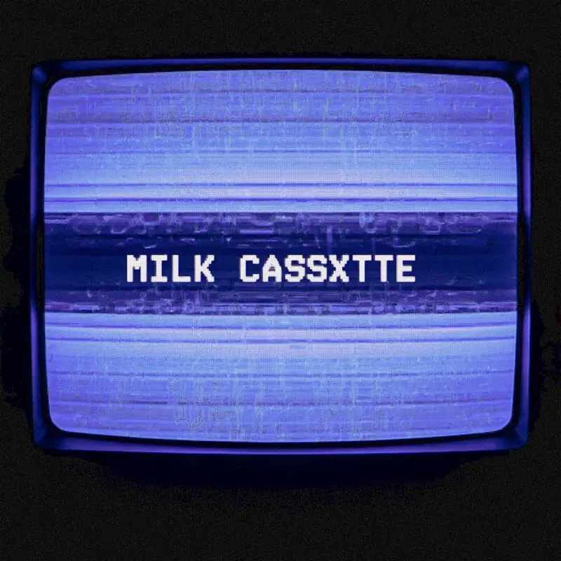 MILK CASSXTTE
