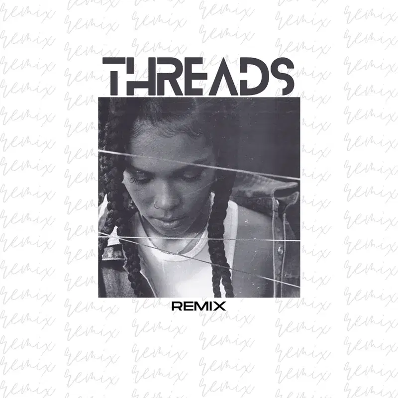 Threads - Remixes