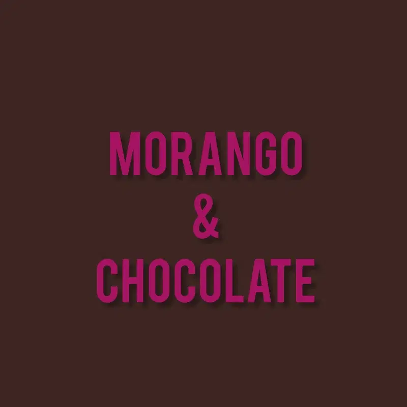 MORANGO & CHOCOLATE