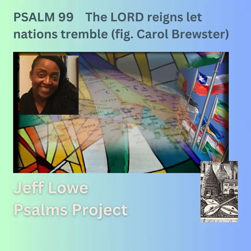 Psalm 99 (The Lord Reigns Let Nations Tremble)