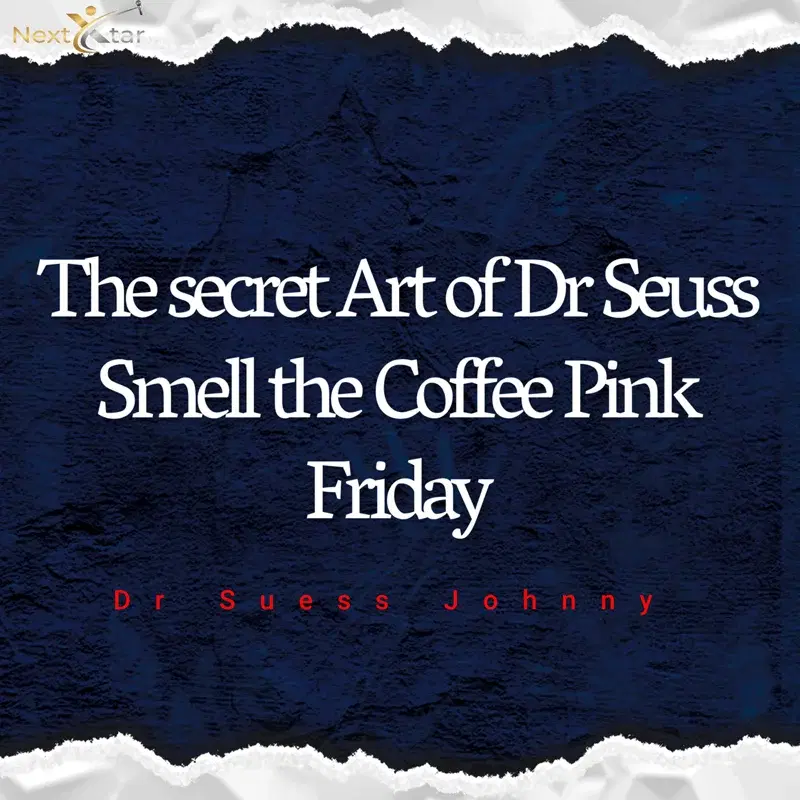 The Secret Art of Dr Seuss Smell the Coffee Pink Friday