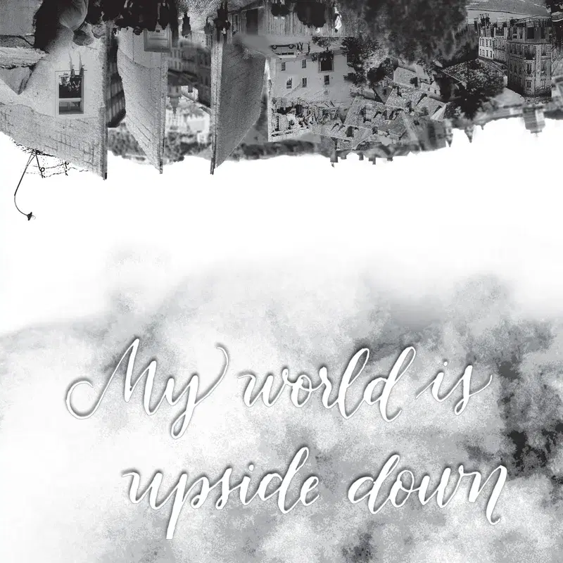 My World is Upside Down
