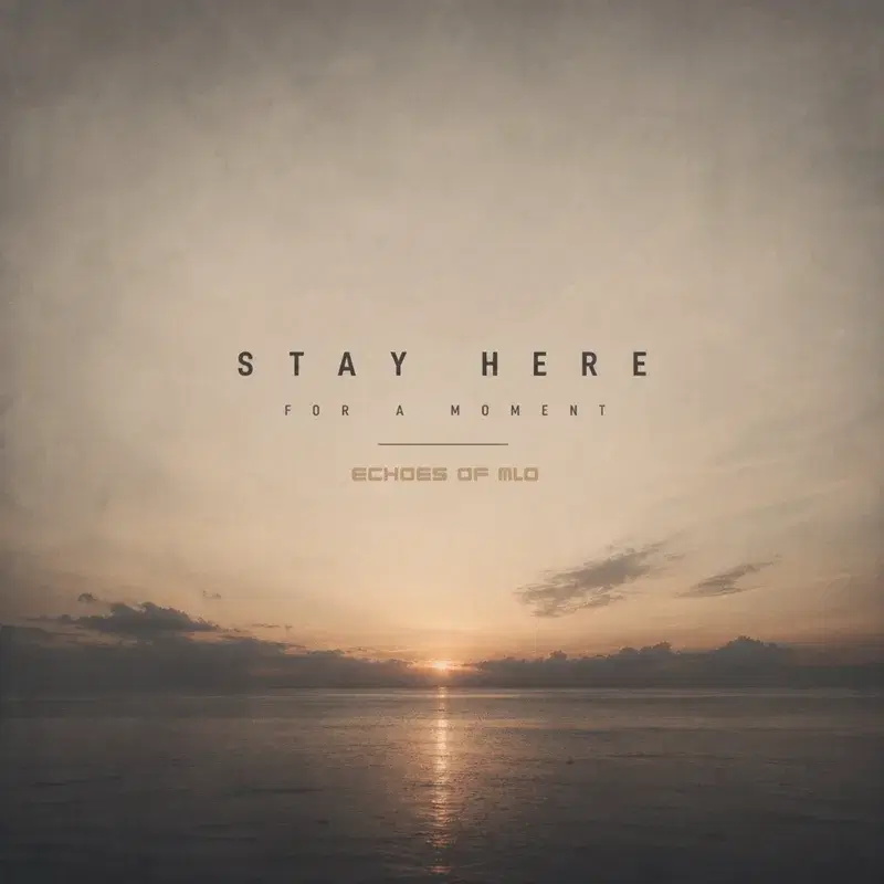 Stay Here For A Moment