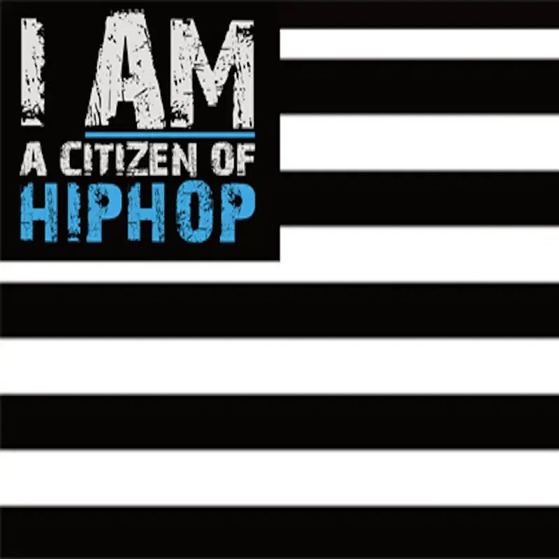 I Am a Citizen of Hip Hop