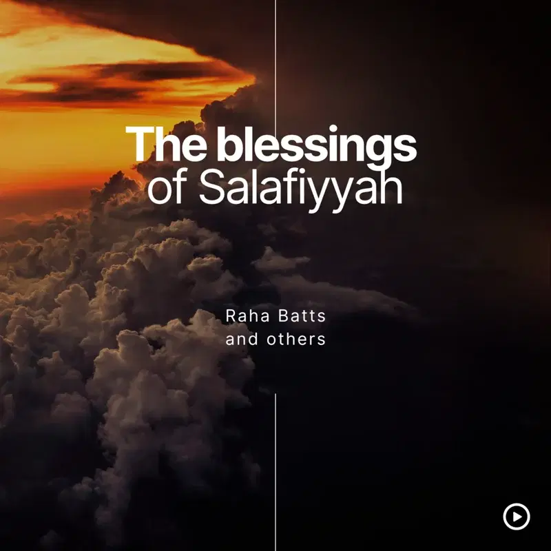 The Blessings of Salafiyyah