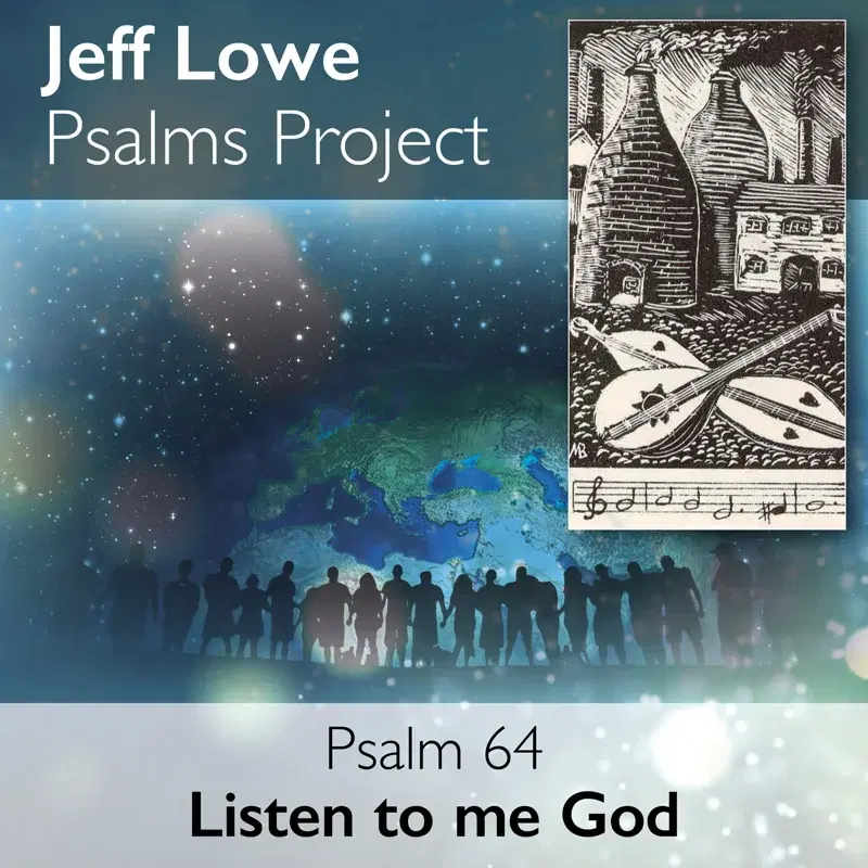 Psalm 64 (Listen to Me God)