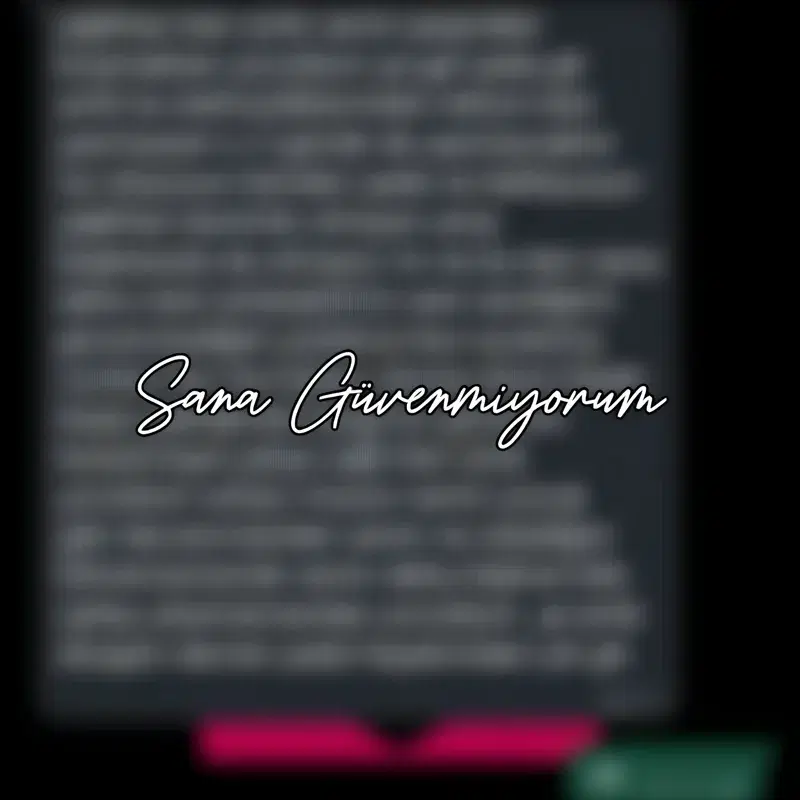 sana güvenmiyorum