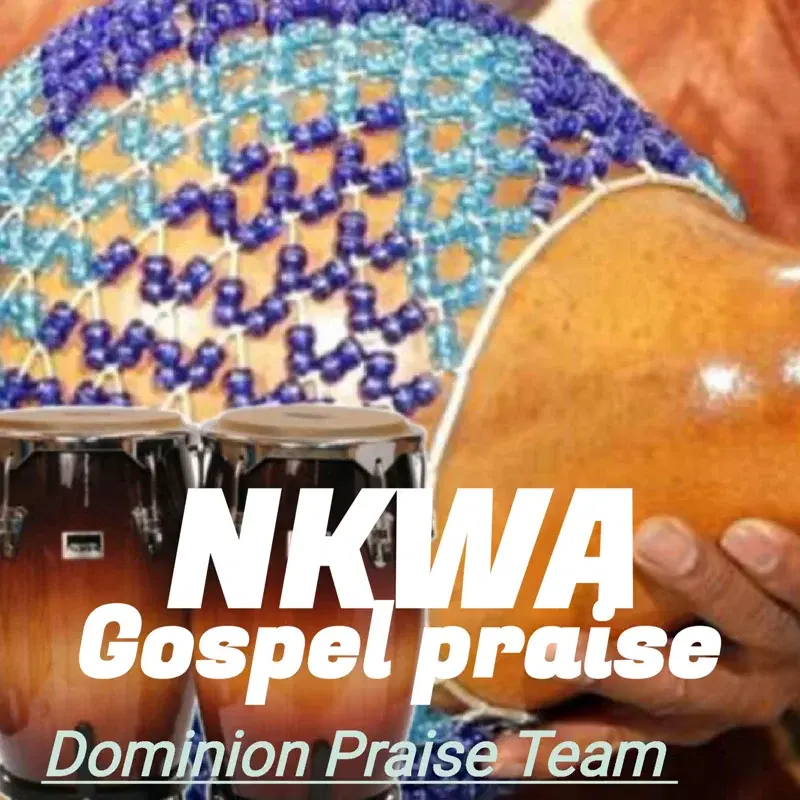 Nkwa Gospel praise