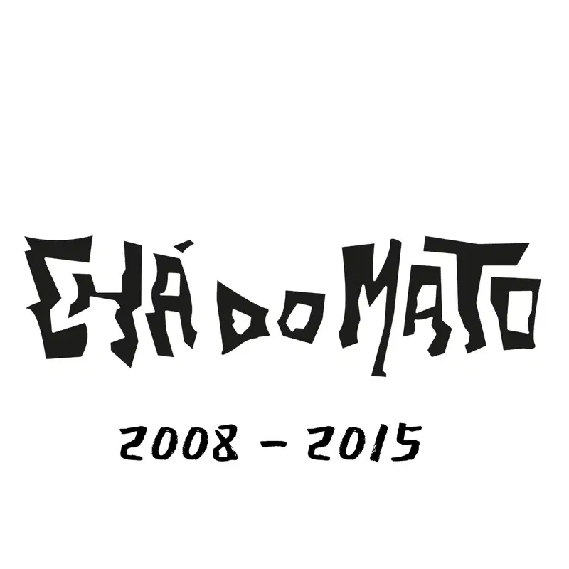 Chá do Mato - 2008 - 2015