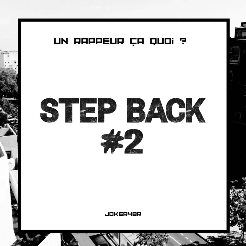 Un rappeur ça quoi ? (Step back #2)