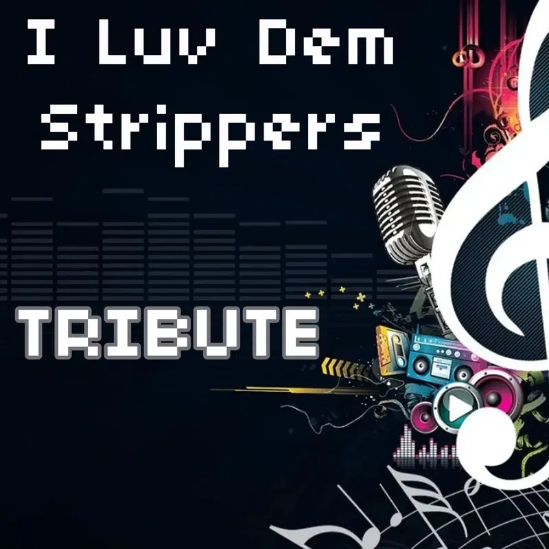 I Luv Dem Strippers (As Made Famous By 2 Chainz)