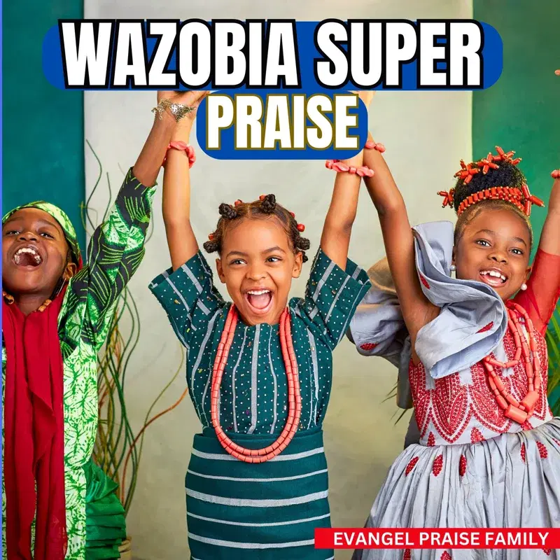 Wazobia Super Praise