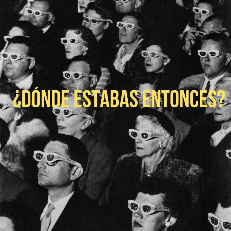 ¿Dónde estabas entonces?