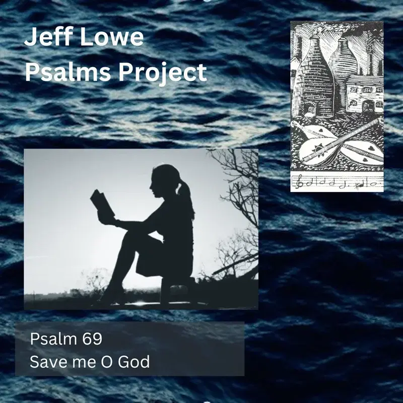 Psalm 69 (Save Me O God)