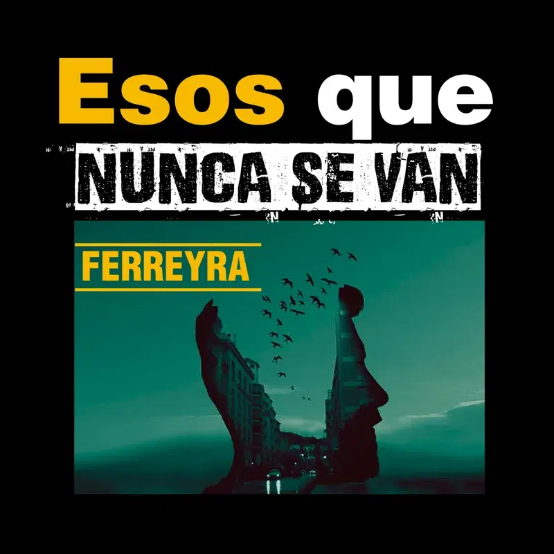 Esos Que Nunca Se Van