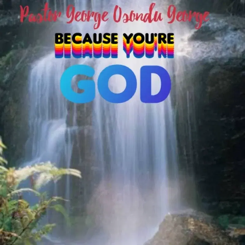 Because you're God