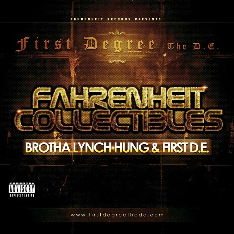 Fahrenheit Collectibles, Brotha Lynch Hung and First D.E.