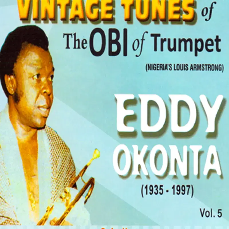Vintage Tunes of The Obi of Trumpet Eddy Okonta (1935-1997) Vol.5