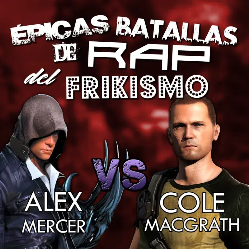 Alex Mercer vs Cole Macgrath (Épicas Batallas de Rap del Frikismo)