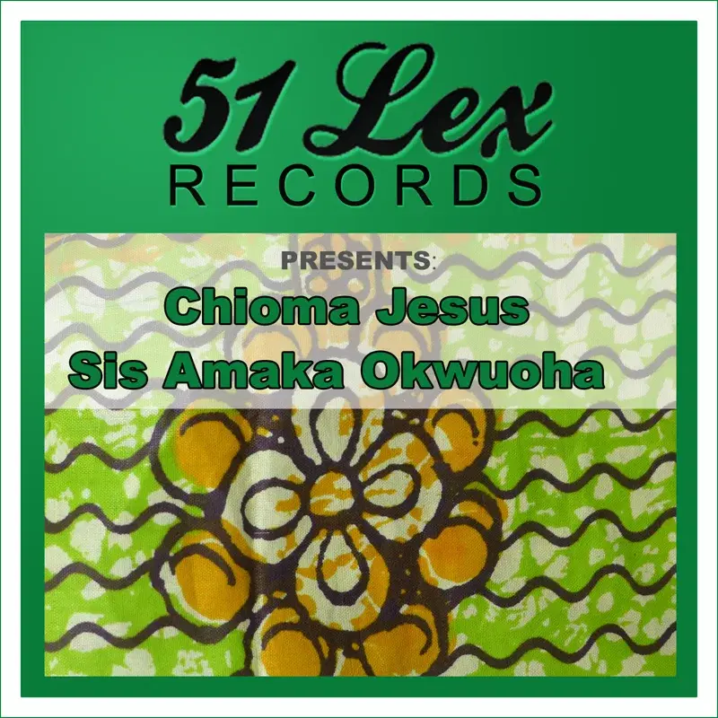 51 Lex Presents Chioma Jesus