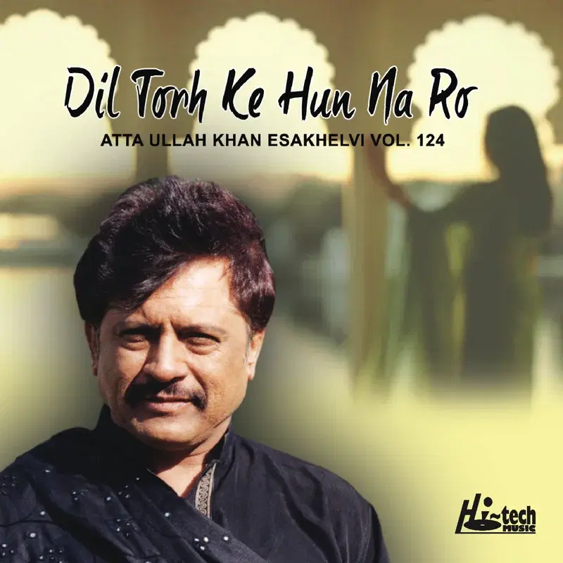 Dil Torh Ke Hun Na Ro - Vol.124