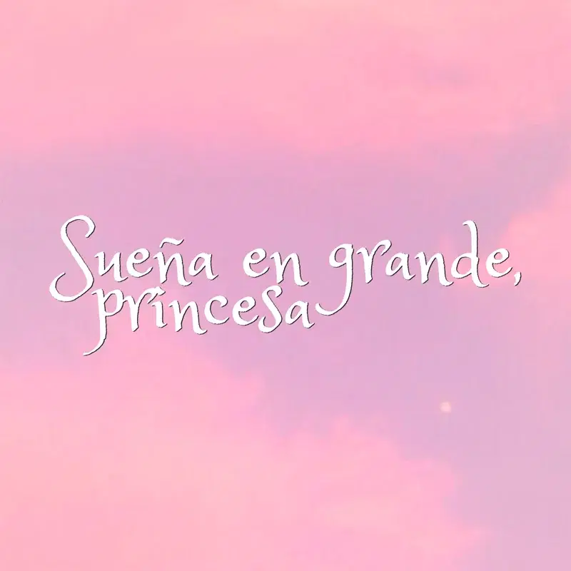 Sueña en grande, princesa, Vol. 2