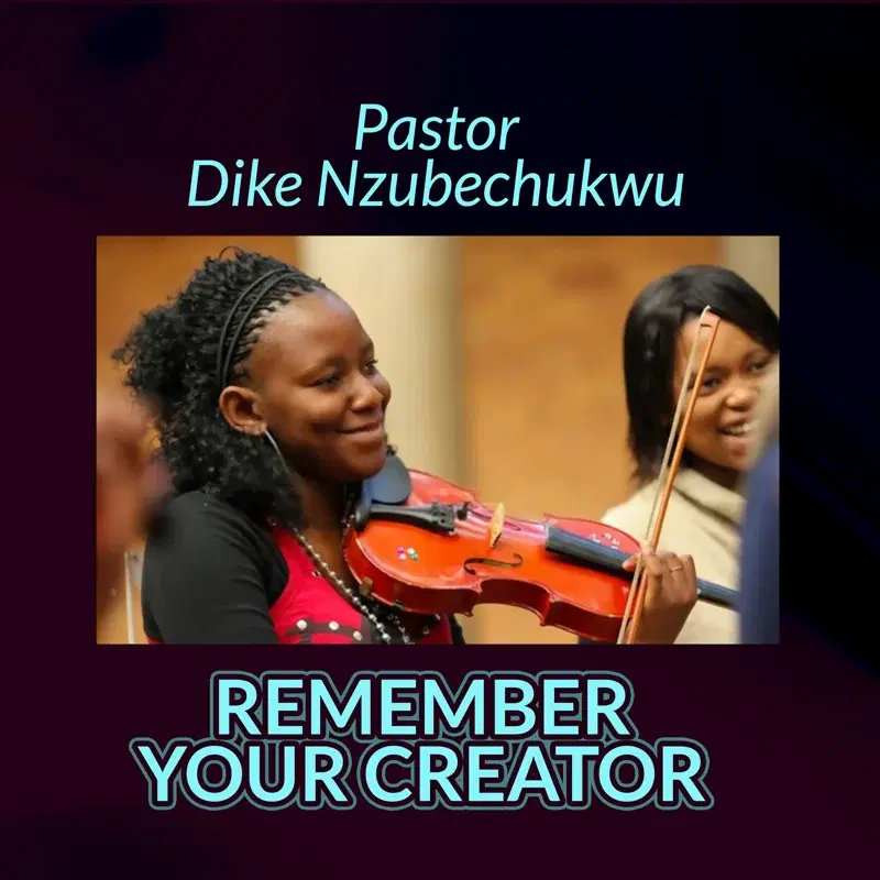 Remember Your Creator