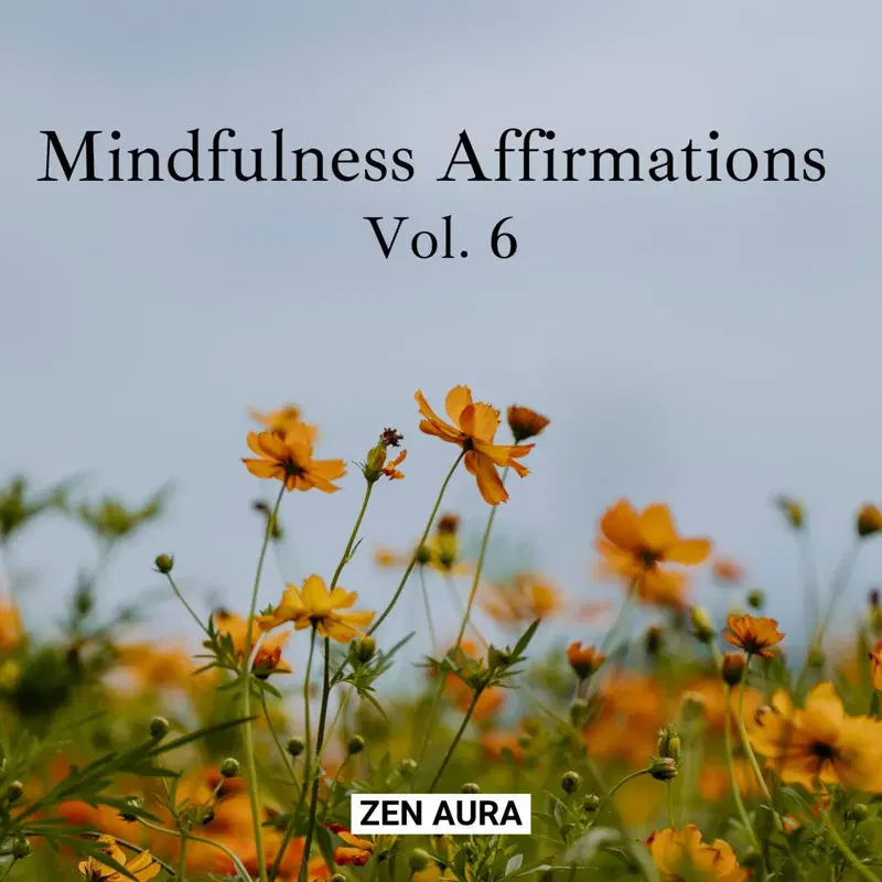 Mindfulness Affirmations, Vol. 6