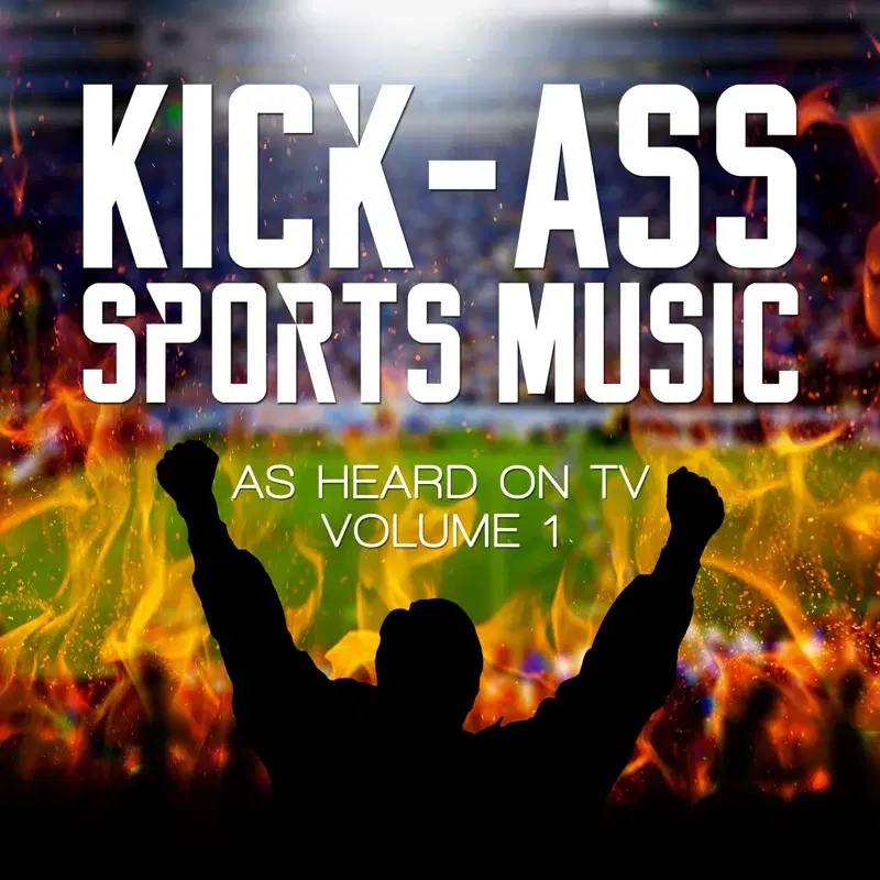 Kick-Ass Sports Music Vol. 1